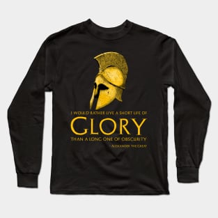 Motivational Inspiring Alexander The Great Quote On Glory Long Sleeve T-Shirt